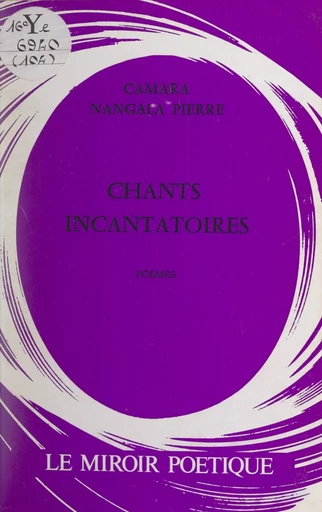 Chants incantatoires - Camara Nagala Pierre - FeniXX réédition numérique