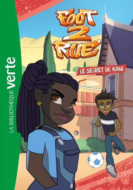 Foot 2 Rue 03 - Le secret de Kani -  Monello productions - Hachette Jeunesse