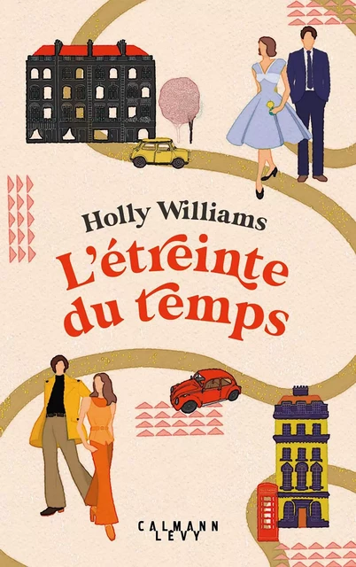 L'étreinte du temps - Holly Williams - Calmann-Lévy