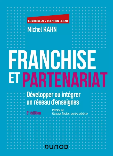 Franchise et partenariat - 8e éd. - Michel Kahn - Dunod