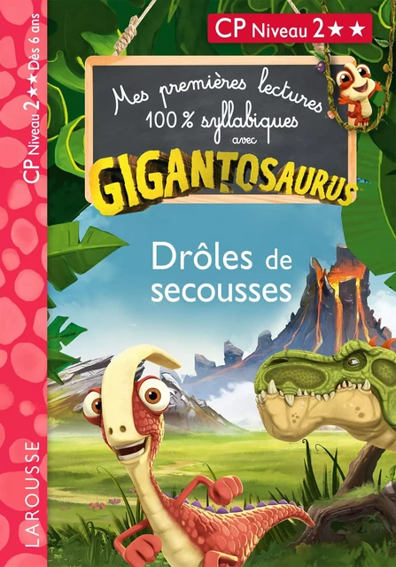 GIGANTOSAURUS - Premières lectures - CP niv 2 - Drôles de secousses ! - Madame Aurélia Onyszko-Leclaire - Larousse