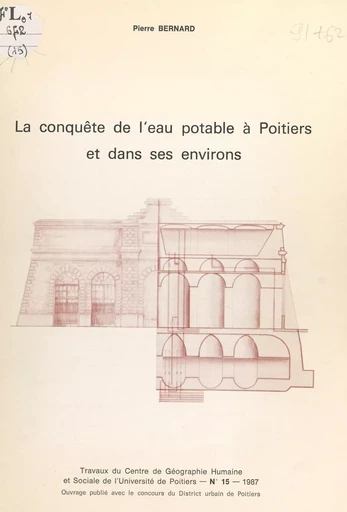 La conquête de l'eau potable à Poitiers et dans ses environs - Pierre Bernard - FeniXX réédition numérique