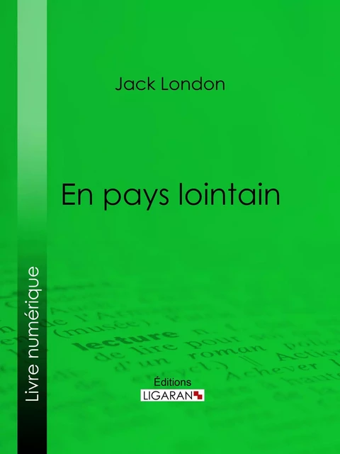 En pays lointain - Jack London,  Ligaran - Ligaran