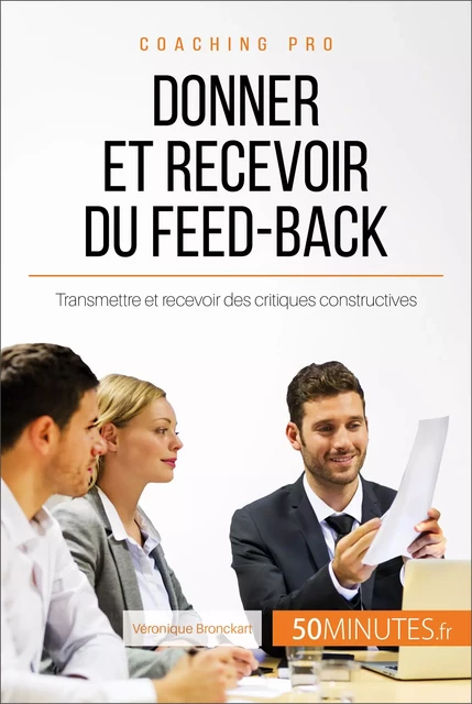 Donner et recevoir du feed-back - Véronique Bronckart,  50MINUTES - 50Minutes.fr