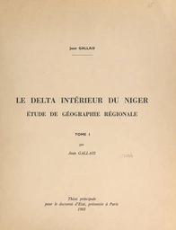 Le delta intérieur du Niger (1). Étude de géographie régionale