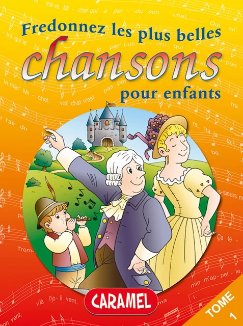 Fredonnez Frère Jacques et les plus belles chansons pour enfants -  Collectif,  Chansons françaises - Caramel