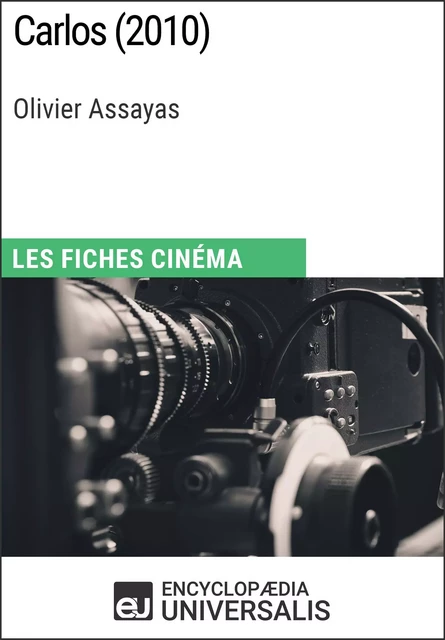 Carlos d'Olivier Assayas -  Encyclopaedia Universalis - Encyclopaedia Universalis