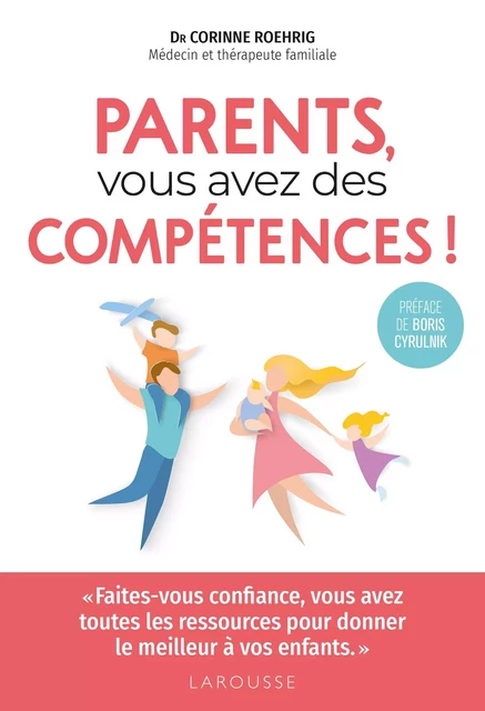 Parents, vous avez des compétences ! - Dr Corinne Roehrig - Larousse