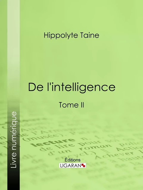 De l'intelligence - Hippolyte Taine,  Ligaran - Ligaran