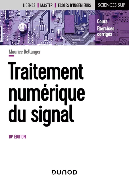 Traitement numérique du signal - 10e éd. - Maurice Bellanger - Dunod