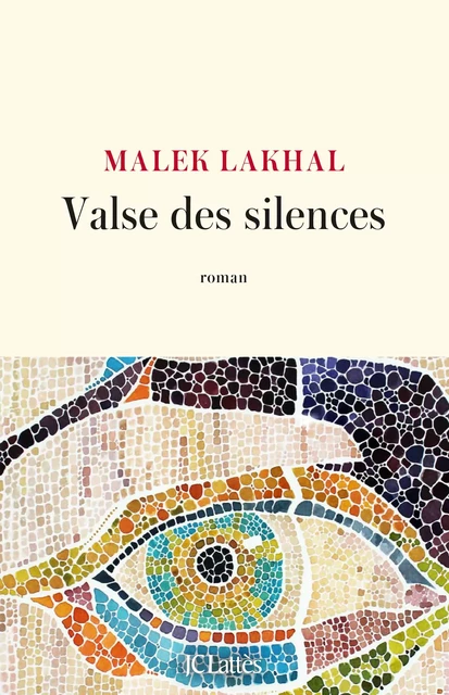 Valse des silences - Malek Lakhal - JC Lattès