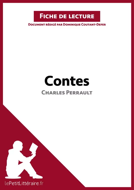 Contes de Charles Perrault (Fiche de lecture) -  lePetitLitteraire, Dominique Coutant-Defer - lePetitLitteraire.fr