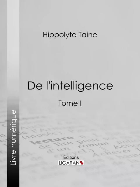 De l'intelligence - Hippolyte Taine,  Ligaran - Ligaran