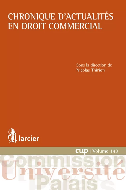 Chronique d'actualités en droit commercial -  - Éditions Larcier