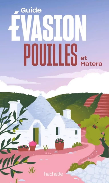 Pouilles et Matera Guide Evasion -  Collectif - Hachette Tourisme