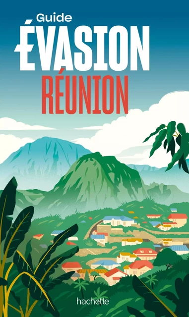 Réunion Guide Évasion - Geoffroy Morhain - Hachette Tourisme