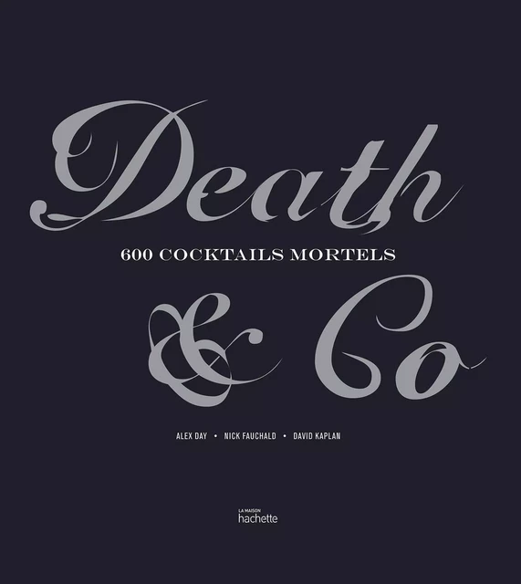 Death &amp; Co - Alex Day, Nick Fauchald, David Kaplan - Hachette Pratique