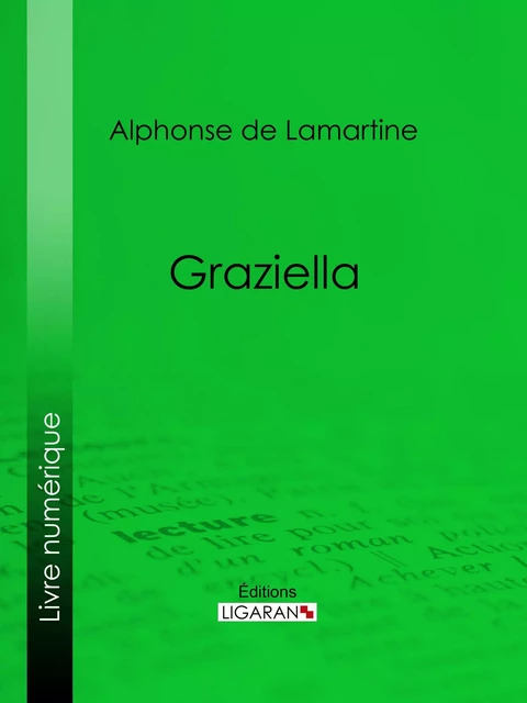 Graziella - Alphonse de Lamartine,  Ligaran - Ligaran