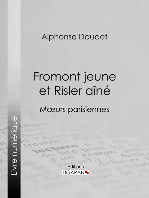 Fromont jeune et Risler aîné - Alphonse Daudet - Ligaran