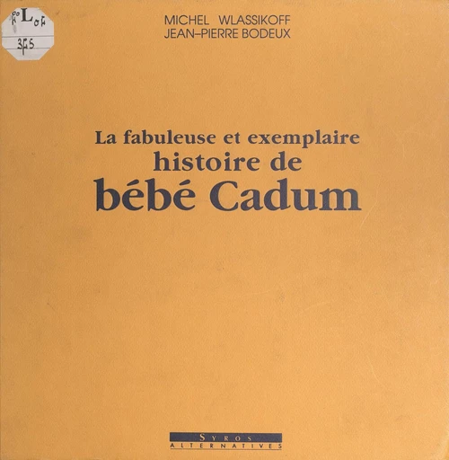 La fabuleuse et exemplaire histoire de Bébé Cadum - Jean-Pierre Bodeux, Michel Wlassikoff - FeniXX réédition numérique