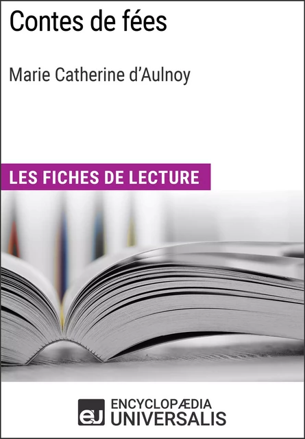 Contes de fées de Marie Catherine d'Aulnoy -  Encyclopaedia Universalis - Encyclopaedia Universalis