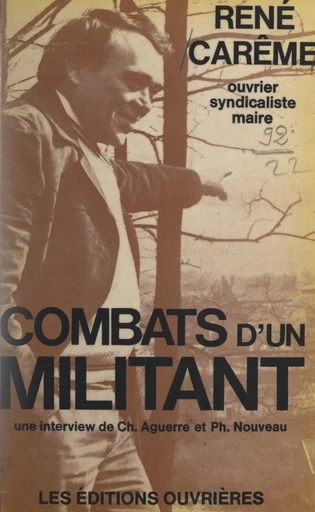 Combats d'un militant - René Carême - FeniXX réédition numérique