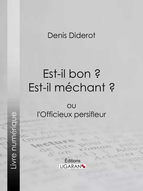 Est-il bon ? Est-il méchant ? - Denis Diderot,  Ligaran - Ligaran