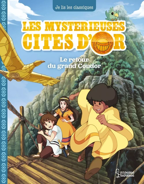 Les mystérieuses Cités d'Or 3 - Anne Kalicky - Larousse