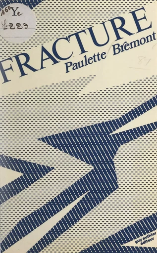 Fracture - Paulette Brémont - FeniXX réédition numérique