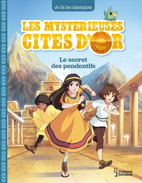 Les mystérieuses Cités d'Or T2 - Anne Kalicky - Larousse