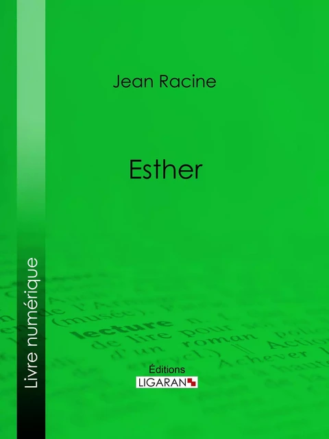 Esther - Jean Racine,  Ligaran - Ligaran