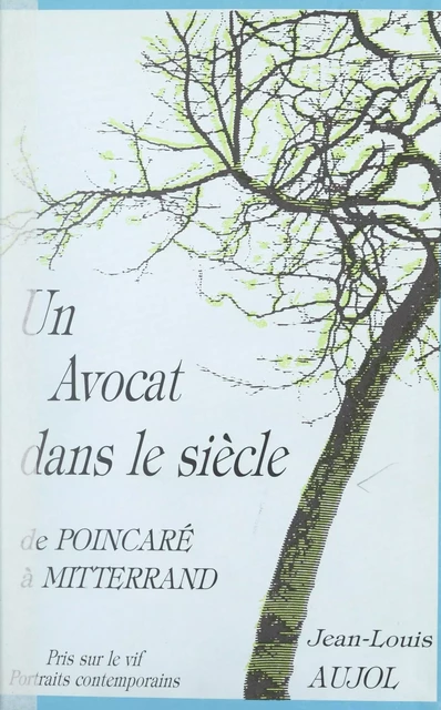 Un avocat dans le siècle - Jean-Louis Aujol - FeniXX réédition numérique