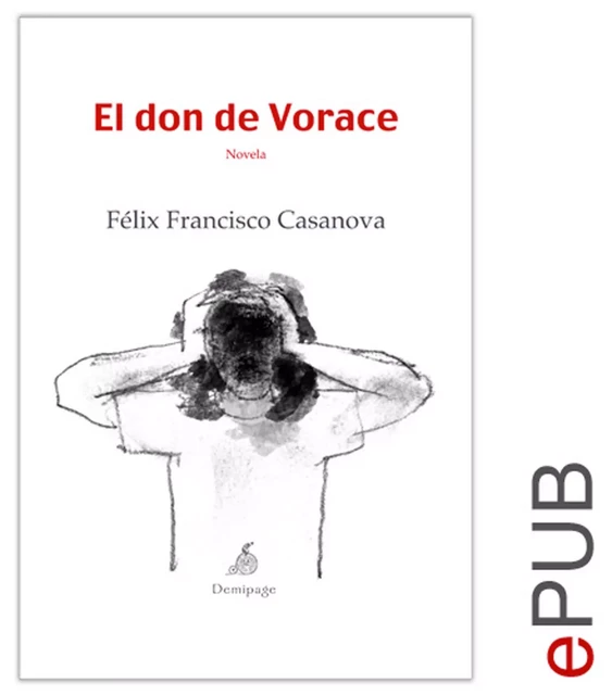 El don de Vorace - Félix Francisco Casanova - Demipage