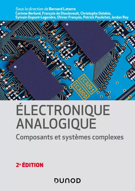 Electronique analogique - 2e éd. - Bernard Latorre, Corinne Berland, François de Dieuleveult, Christophe Delabie, Olivier Français, Patrick Poulichet - Dunod