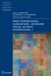 Droit international humanitaire : un régime spécial de droit international ?