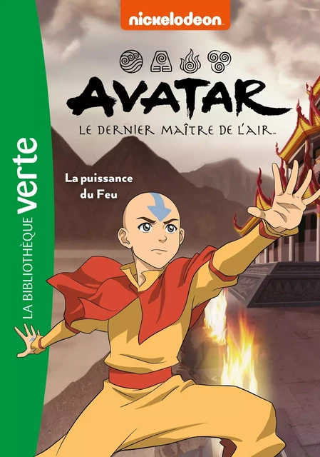 Avatar, le dernier maître de l'air 04 - La puissance du Feu -  Nickelodeon - Hachette Jeunesse