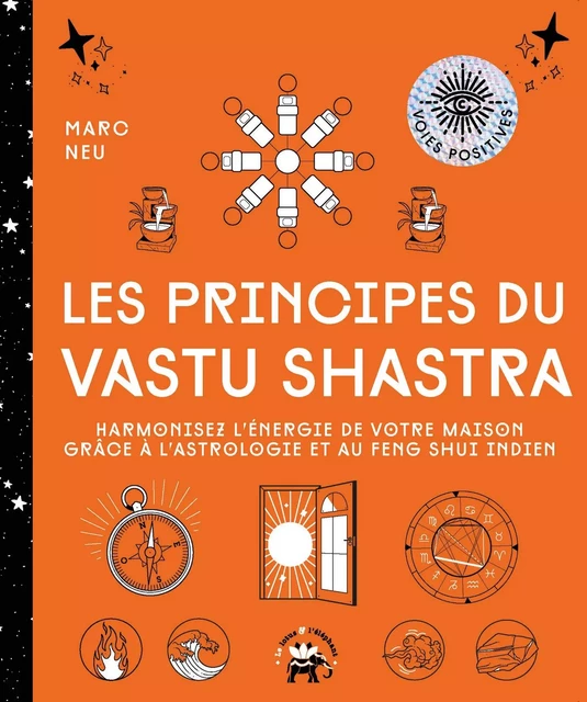 Les principes du Vastu Shastra - Marc Neu - Le lotus et l'éléphant