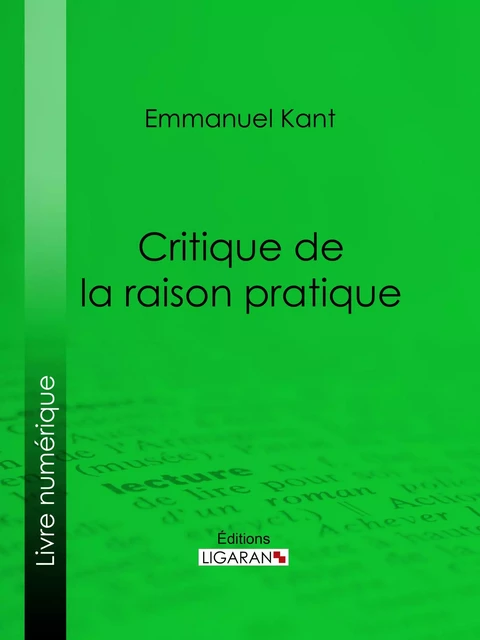 Critique de la raison pratique - Emmanuel Kant,  Ligaran - Ligaran