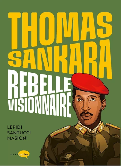 Thomas Sankara, rebelle visionnaire -  - MARAbulles