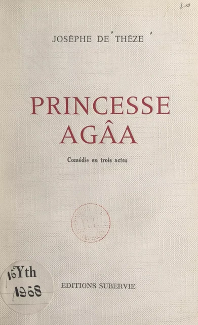 Princesse Agâa - Josèphe de Thèze - FeniXX réédition numérique