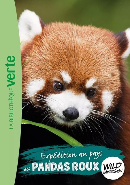 Wild Immersion 16 - Expédition au pays des pandas roux -  Wild Immersion - Hachette Jeunesse