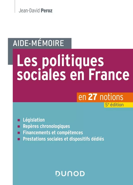 Aide-mémoire - Les politiques sociales en France - 5e éd. - Jean-David Peroz - Dunod