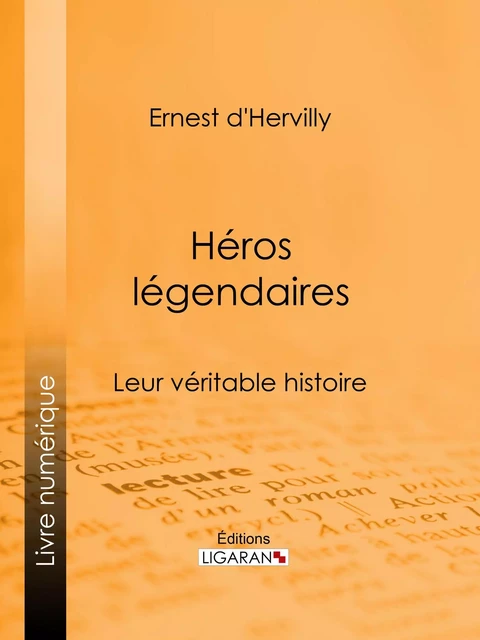 Héros légendaires - Ernest d'Hervilly,  Ligaran - Ligaran