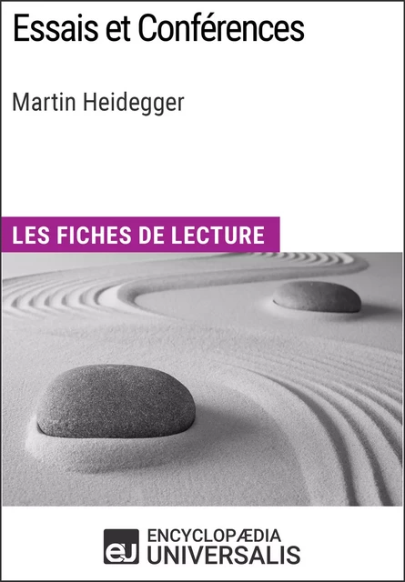 Essais et Conférences de Martin Heidegger -  Encyclopaedia Universalis - Encyclopaedia Universalis