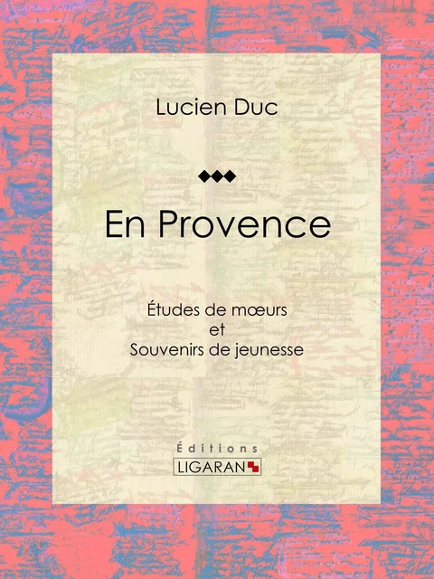 En Provence - Lucien Duc,  Ligaran - Ligaran