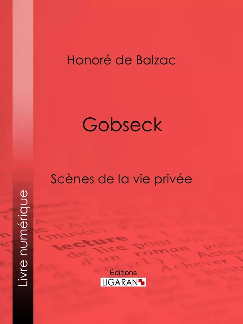 Gobseck - Honoré de Balzac,  Ligaran - Ligaran