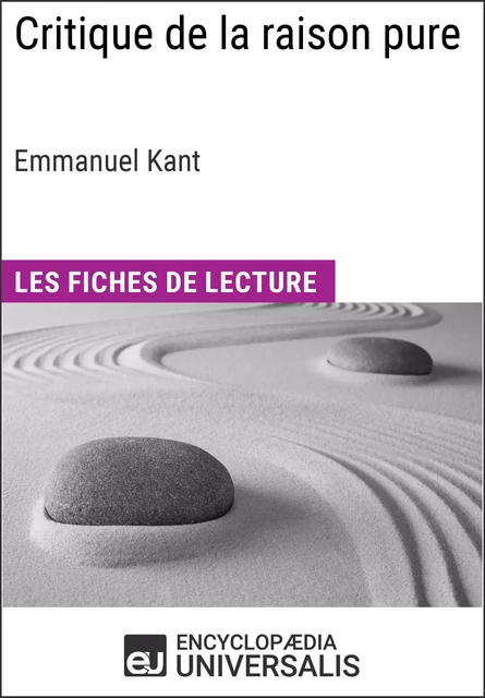 Critique de la raison pure d'Emmanuel Kant -  Encyclopaedia Universalis - Encyclopaedia Universalis