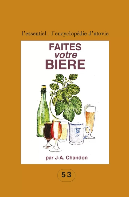 Faites votre bière - J.-A. Chandon - Utovie