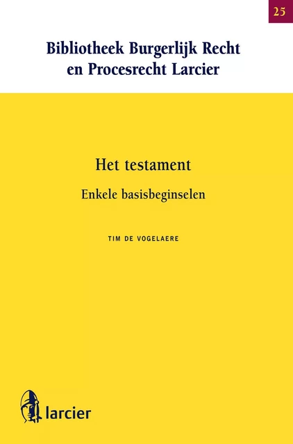 Het testament - Tim De Vogelaere - Uitgeverij Larcier