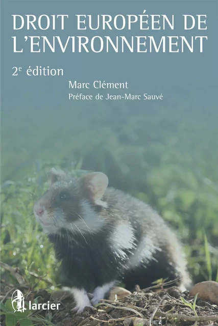 Droit européen de l'environnement - Marc Clément - Éditions Larcier